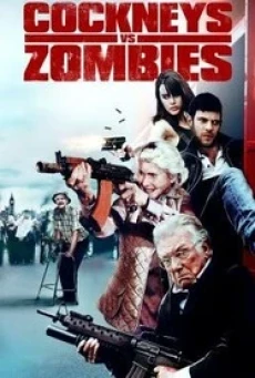 ดูหนังออนไลน์ฟรี COCKNEYS VS ZOMBIES แก่เก๋า ปะทะ ซอมบี้ (2012)