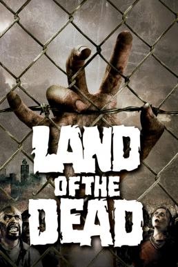 ดูหนังออนไลน์ฟรี LAND OF THE DEAD ดินแดนแห่งความตาย (2005)