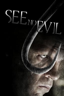 ดูหนังออนไลน์ฟรี SEE NO EVIL เกี่ยว ลาก กระชากนรก (2006)