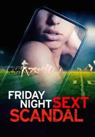 ดูหนังออนไลน์ฟรี FRIDAY NIGHT SEXT SCANDAL (2024)