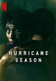 ดูหนังออนไลน์ฟรี HURRICANE SEASON (2023) เฮอริเคน ซีซัน