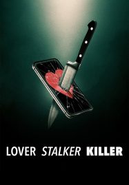 ดูหนังออนไลน์ฟรี LOVER, STALKER, KILLER (2024) คนรัก สตอล์กเกอร์ ฆาตรกร (ซับไทย)