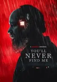 ดูหนังออนไลน์ฟรี YOU’LL NEVER FIND ME (2024)